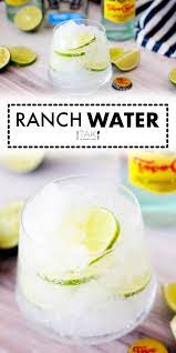 Ranch Water The 3 Ingredient Texas Cocktail The Anthony Kitchen Recipe Cocktail Recipes Easy Tequila Cocktails Kid Friendly Drinks