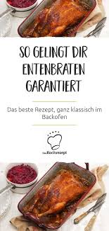 Entenbraten Klassisch Im Backofen Zubereitet Rezept Entenbraten Rezept Entenbraten Gansebraten Rezept