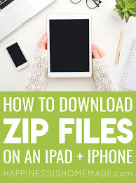 Check spelling or type a new query. Faq How To Open Zip Files On Iphone And Ipad Ios 11 0 12 4 Happiness Is Homemade