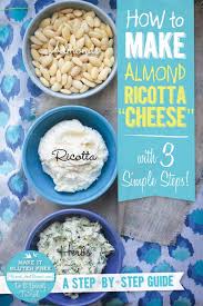A Delectable Gluten Free And Vegan Alternative To Ricotta Cheese This Almond Ricotta Cheese Can Be Made In 3 Simp Vegan Cheese Recipes Raw Food Recipes Food