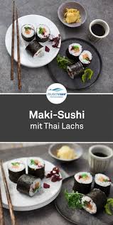 Maki Sushi Mit Thai Lachs Rezept Sushi Essen Und Trinken Lebensmittel Essen