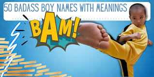 Chinese names are given with last names first. 50 Badass Boy Names With Meanings Everythingmom
