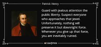 If we would be free, if we mean to hold inviolate those inestimable privileges. Patrick Henry Quote Quotes Patrick Henry 25th Quotes