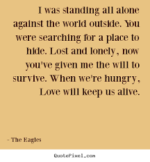 See more ideas about quotes, inspirational quotes, me quotes. Quotes About Against The World 273 Quotes
