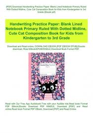 A picture is worth a thousand words. Pdf Download Handwriting Practice Paper Blank Lined Notebook Primary Ruled With Dotted Midline Cute Cat Composition Book For Kids From Kindergarten To 3rd Grade Ebook Pdf