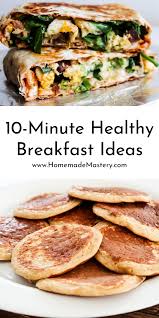 10 Super Easy Healthy Breakfast Ideas Homemade Mastery Healthy Breakfast Burrito Recipe Mediterranean Diet Recipes Breakfast Healthy Breakfast Recipes Easy