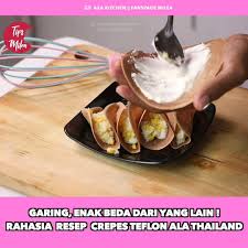 Cocok untuk sarapan besok, ini resep crepes ayam lezat yang mengenyangkan. Milea Garing Enak Beda Dari Yang Lain Rahasia Resep Crepes Teflon Ala Thailand Anti Gagal Facebook