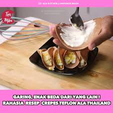 Cara mudah membuat crepes dengan teflon. Milea Garing Enak Beda Dari Yang Lain Rahasia Resep Crepes Teflon Ala Thailand Anti Gagal Facebook