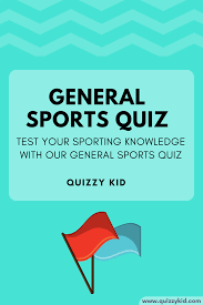 Want to learn even more? General Sports Quiz Questions And Answers Quizzy Kid