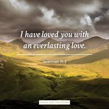 I Have Loved You With An Everlasting Love Bible Verse An Everlasting Love Peace Bible Verse Everlasting Love Scripture Verses