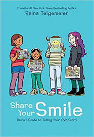 Share Your Smile Raina S Guide To Telling Your Own Story Raina Telgemeier 9781338353846 Amazon Com Books Told You So Create Your Own Comic Childrens Books
