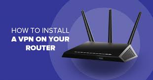 Vpn Routers What They Are How To Install One In Record Time