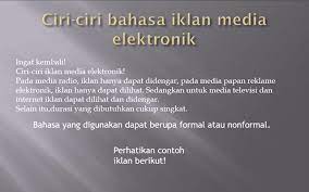 Agar produk atau barang yang sedang kalian jual akan sangat disukai oleh pelaku konsumen dan dapat mencapai target pasaran. 7 Ciri Ciri Bahasa Iklan Elektronik Pengertian Jenis Dan Contohnya