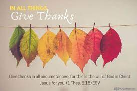 Meaning of thanksgiving in the bible. In All Things Give Thanks Biblical Meaning Power Of Thanksgiving Pursuit Bible