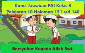 We did not find results for: Kunci Jawaban Pai Kelas 3 Pelajaran 10 Halaman 131 133 135 136 140 Wali Kelas Sd