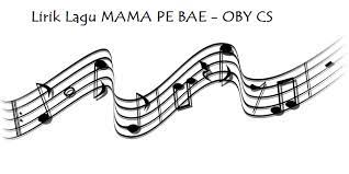 Lirik Lagu Mama Pe Bae Oby Cs Calonpintar Com