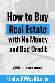 How To Buy Real Estate With No Money Down Under 30 Wealth Real Estate Buying Buying Investment Property Getting Into Real Estate