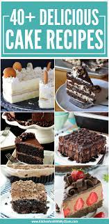 40 Of The Best Cake Recipes Cake Recipes Best Cake Recipes Delicious Cake Recipes