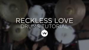 Reckless Love Cory Asbury Drums Tutorial The Worship Initiative