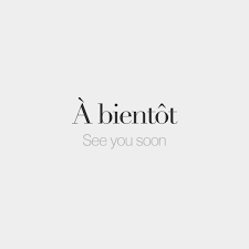 French Words A Bientot See You Soon A Bjɛ To Mit Bildern Schone Franzosische Worter Franzosische Spruche Franzosische Liebeszitate