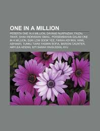 B the star — one in a million 03:28. One In A Million Peserta One In A Million Dayang Nurfaizah Faizal Tahir Shah Indrawan Ismail Persembahan Dalam One In A Million By Source Wikipedia 9781233952465 Reviews Description And More Betterworldbooks Com