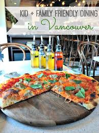 The Best Restaurants To Eat With Kids In Vancouver Kid Friendly Restaurants Vancouver Food Vancouver Travel