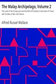What's the malay translation of volume? The Malay Archipelago Volume 2 The Land Of The Orang Utan And The Bird Of Paradise A Narrative Of Travel With Studies Of Man And Nature By Alfred Russel Wallace Bookfusion