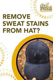 Sweat stains will come out while soaking, which we'll cover shortly. How To Remove Sweat Stains From Hats Remove Sweat Stains Sweat Stains Cleaning Sweat Stains