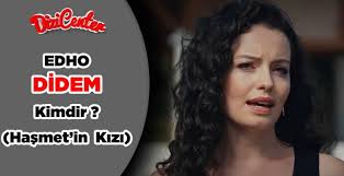 Eskiya dünyaya hükümdar olmaz hasmet. Edho Didem Kimdir Hasmet In Kizi Didem Dizicenter