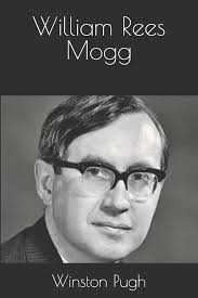 William Rees Mogg a book by Winston Pugh