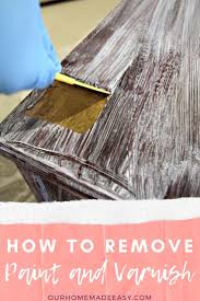 How To Easily Remove Paint Varnish From Old Furniture In 2020 Furniture Painting Tutorial Paint Remover Upcycled Furniture Diy