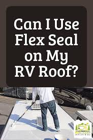 We did not find results for: Can I Use Flex Seal On My Rv Roof Rvblogger
