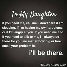 To My Daughter I Ll Be There Quote My Daughter Quotes Daughter Quotes Mother Quotes