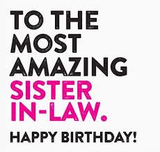 Happy Birthday Wishes For Little Sister In Law Happy Birthday Sister In Law Sister In Law Quotes Birthday Wishes For Sister Law Quotes