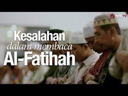 Ceramah Agama Islam Kesalahan Dalam Membaca Al Fatihah Ustadz Mizan Qudsiyah Lc Membaca Agama Islam