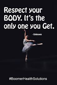 Respect Your Body It S The Only One You Get Body Quotes Healthy Quotes Only One You