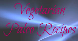 Basic Vegetarian Paleo Diet Chart For Beginners Gayathris