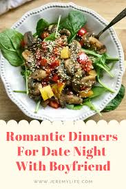 4 Romantic Dinners For Date Night With Boyfriend This Recipe Is Perfect To Impress That Certain Someone In Your Romantic Dinner Recipes Dinner Recipes Dinner
