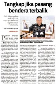 Pasang bendera malaysia terbalik signal untuk apa? Okay Kah Tawau Keratan Akhbar Pilihan Tangkap Jika Pasang Bendera Terbalik Johor Bahru 13 Ogos 2020 Perbuatan Memasang Bendera Malaysia Atau Bendera Johor Secara Terbalik Sama Ada Sengaja Atau Tidak