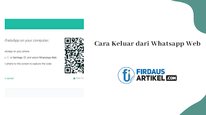 Cara keluar dari whatsapp web. 3 Cara Keluar Dari Whatsapp Web No Ribet Firdaus Artikel