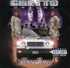 Ghetto Twiinz No Pain No Gain 1998 Cd Discogs