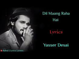 Lyrics Dil Maang Raha Hai Mohlat Yasser Desai Sanjeev D Sanjeev A Ghost Youtube Ghost Haiku Youtube