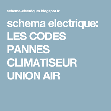Schema Electrique Les Codes Pannes Climatiseur Union Air Climatiseur Le Code Schema Electrique