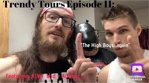 Trendy Tours Episode 11: “The High Boys… again” (AIWF Mid-Atlantic)