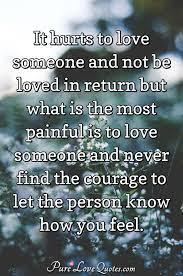 We did not find results for: It Hurts To Love Someone And Not Be Loved In Return But What Is The Most Purelovequotes