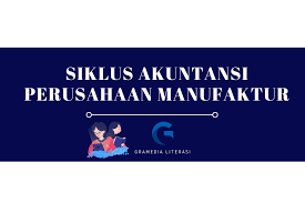 Namun kali ini, kita akan masuk pada pembahasan mengenai jurnal umum pada perusahaan manufaktur. Siklus Akuntansi Perusahaan Manufaktur Gramedia Literasi