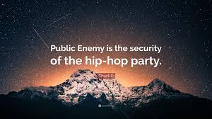 We did not find results for: Chuck D Quote Public Enemy Is The Security Of The Hip Hop Party