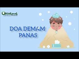 Doa ini dinamakan doa untuk anak sakit panas. Doa Demam Panas Youtube