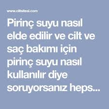 Pirinc Suyuyla Sac Ve Cilt Bakimi Sac Cilt Bakimi Sac Bakimi