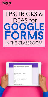 Google Forms In The Classroom Tips Tricks Resources In 2020 Google Classroom Middle School Google Education Google Forms Classroom